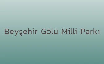 Beyşehir Gölü Milli Parkı