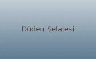 Düden Şelalesi: Doğal Anıt mı, Milli Park mı?