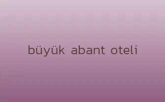 büyük abant oteli