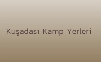 Kuşadası Kamp Yerleri